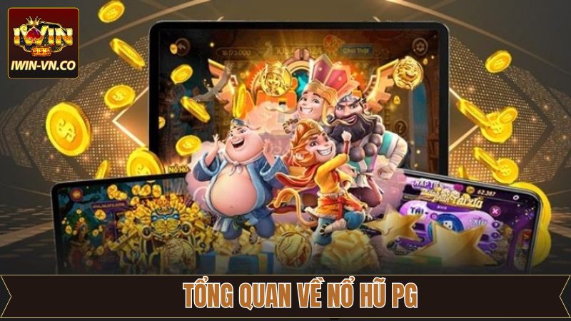 Tổng quan về sức hút của sảnh nổ hũ PG